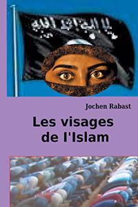 Les visages de I'Islam