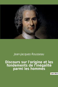 Discours sur l'origine et les fondements de l'inégalité parmi les hommes