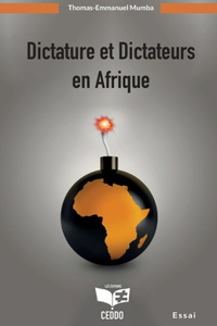 Dictature et Dictateurs en Afrique