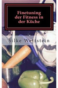 Finetuning der Fitness in der Küche