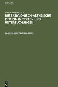 babylonisch-assyrische Medizin in Texten und Untersuchungen, Band 1, Keilschrifttexte aus Assur 1