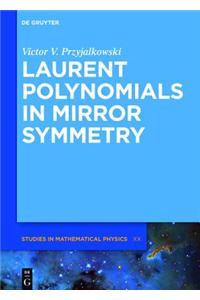 Laurent Polynomials in Mirror Symmetry