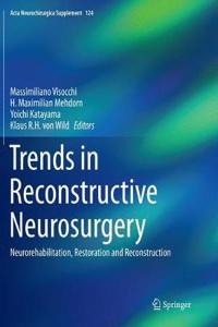 Trends in Reconstructive Neurosurgery