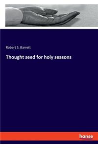 Thought seed for holy seasons