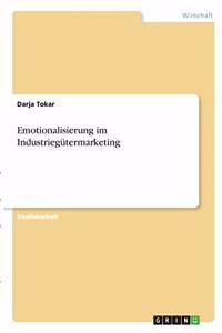 Emotionalisierung im Industriegütermarketing