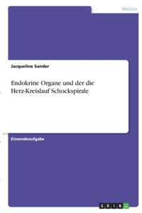 Endokrine Organe und der die Herz-Kreislauf Schockspirale