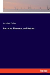 Barracks, Bivouacs, and Battles