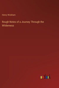 Rough Notes of a Journey Through the Wilderness