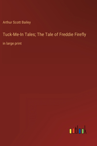 Tuck-Me-In Tales; The Tale of Freddie Firefly