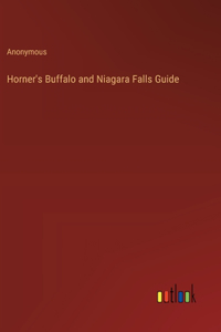 Horner's Buffalo and Niagara Falls Guide