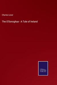 The O'Donoghue - A Tale of Ireland