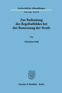 Zur Bedeutung Des Regeltatbildes Bei Der Bemessung Der Strafe