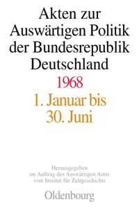Akten Zur Auswärtigen Politik Der Bundesrepublik Deutschland 1968