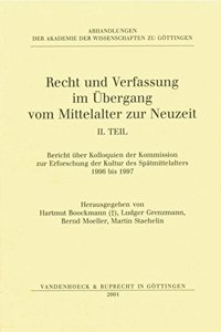 Recht Und Verfassung Im Ubergang Vom Mittelalter Zur Neuzeit. Teil II