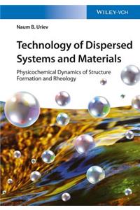 Technology of Dispersed Systems and Materials