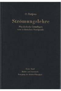 Stramungslehre. Physikalische Grundlagen Vom Technischen Standpunkt: Band 1: Hydro- Und Aerostatik. Bewegung Der Idealen Fla1/4ssigkeit