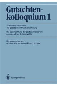 Gutachtenkolloquium 1: Arztliche Gutachten in Der Gesetzlichen Unfallversicherung, Die Begutachtung Der Posttraumatischen/Postoperativen Osteomyelitis