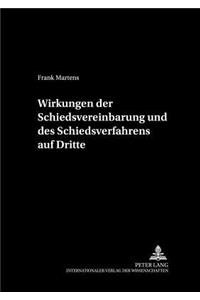 Wirkungen Der Schiedsvereinbarung Und Des Schiedsverfahrens Auf Dritte