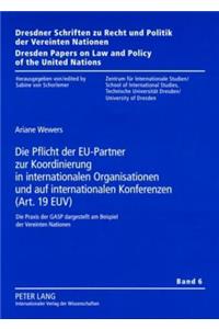 Die Pflicht Der Eu-Partner Zur Koordinierung in Internationalen Organisationen Und Auf Internationalen Konferenzen (Art. 19 Euv)