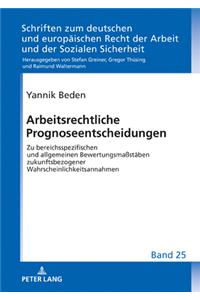 Arbeitsrechtliche Prognoseentscheidungen