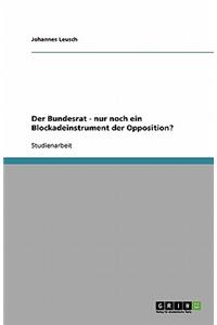 Der Bundesrat - nur noch ein Blockadeinstrument der Opposition?