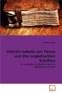 Infantin Isabella von Parma und ihre ungedruckten Schriften