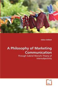 Philosophy of Marketing Communication