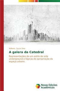 A galera da Catedral