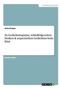 Zu Gedächtnisspanne, schlußfolgerndem Denken & sequentiellem Gedächtnis beim Kind