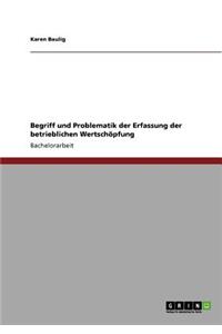 Begriff und Problematik der Erfassung der betrieblichen Wertschöpfung