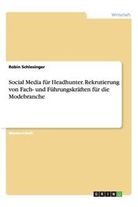 Social Media für Headhunter. Rekrutierung von Fach- und Führungskräften für die Modebranche