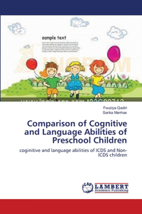 Comparison of Cognitive and Language Abilities of Preschool Children