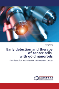 Early Detection and Therapy of Cancer Cells with Gold Nanorods