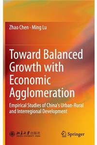 Toward Balanced Growth with Economic Agglomeration