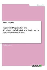 Regionale Disparitäten und Wettbewerbsfächigkeit von Regionen in der Europäischen Union