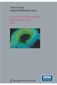 Simulation of Semiconductor Processes and Devices 2007