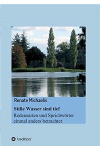 Stille Wasser sind tief