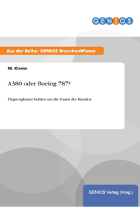 A380 oder Boeing 787?