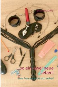 ...so ein, zwei neue Leben!