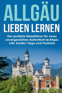 Das Allgäu lieben lernen