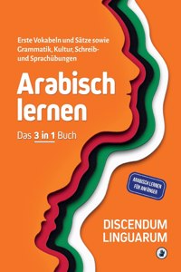 Arabisch lernen - Das 3 in 1 Buch