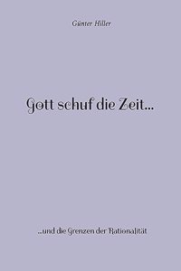 Gott schuf die Zeit...