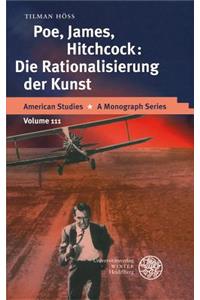 Poe, James, Hitchcock: Die Rationalisierung Der Kunst