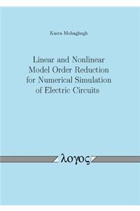 Linear and Nonlinear Model Order Reduction for Numerical Simulation of Electric Circuits