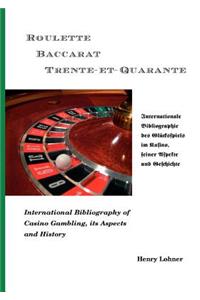 Roulette - Baccarat -Trente-et-Quarante
