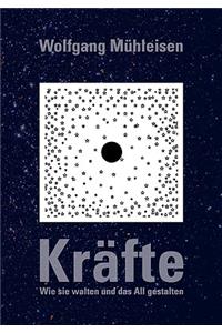 Kräfte - wie sie walten und das All gestalten