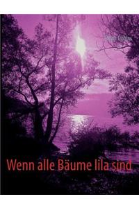 Wenn Alle B Ume Lila Sind