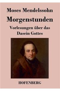 Morgenstunden oder Vorlesungen über das Dasein Gottes