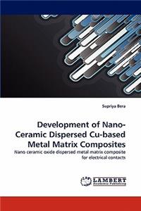 Development of Nano-Ceramic Dispersed Cu-Based Metal Matrix Composites