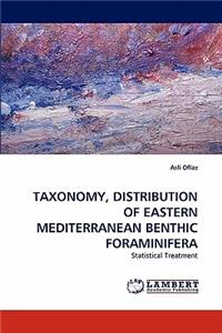 Taxonomy, Distribution of Eastern Mediterranean Benthic Foraminifera